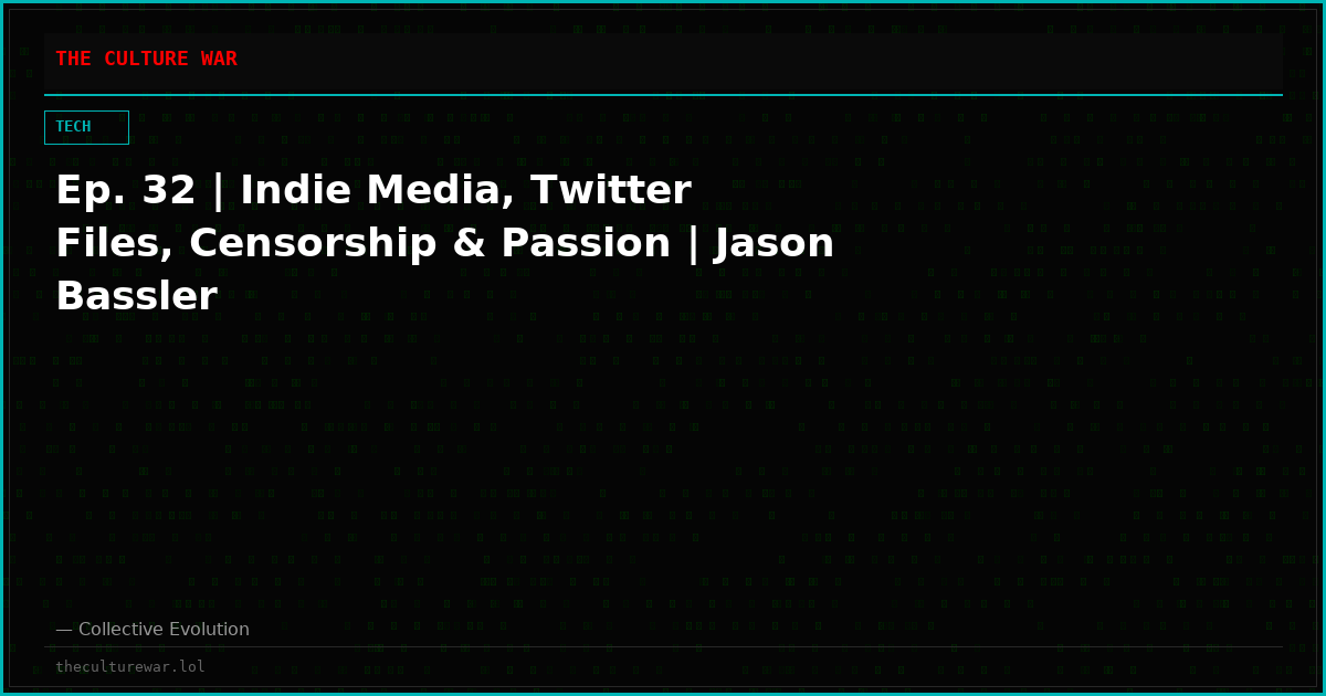 Ep. 32 | Indie Media, Twitter Files, Censorship & Passion | Jason Bassler