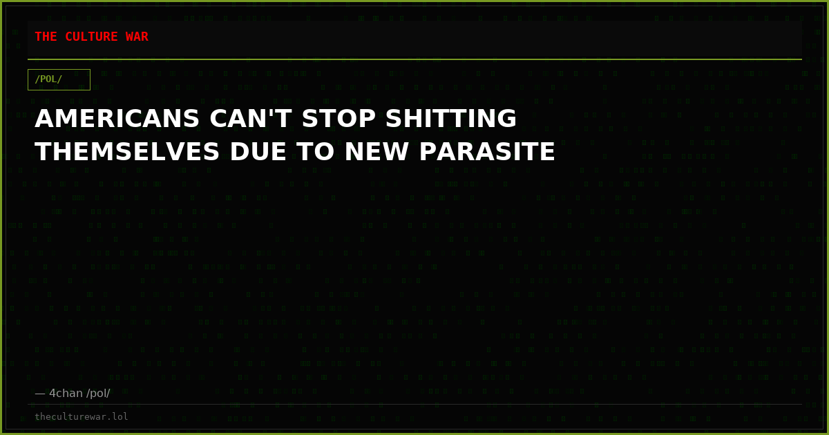 AMERICANS CAN'T STOP SHITTING THEMSELVES DUE TO NEW PARASITE