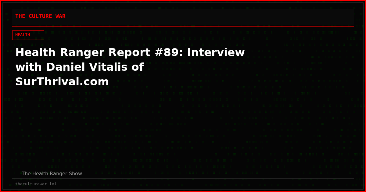 Health Ranger Report #89: Interview with Daniel Vitalis of SurThrival.com