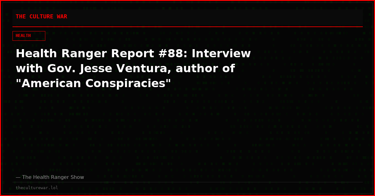 Health Ranger Report #88: Interview with Gov. Jesse Ventura, author of "American Conspiracies"