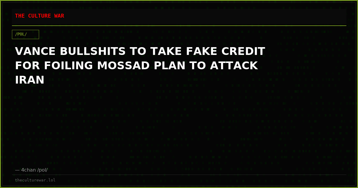 VANCE BULLSHITS TO TAKE FAKE CREDIT FOR FOILING MOSSAD PLAN TO ATTACK IRAN