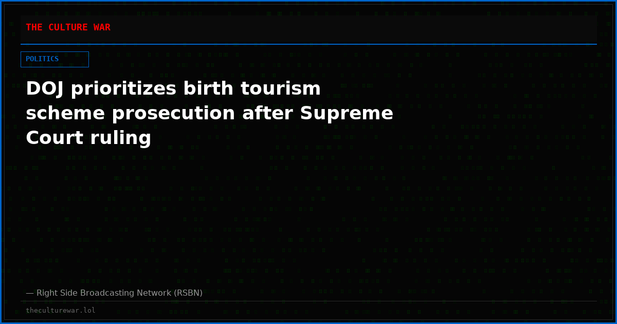 DOJ prioritizes birth tourism scheme prosecution after Supreme Court ruling
