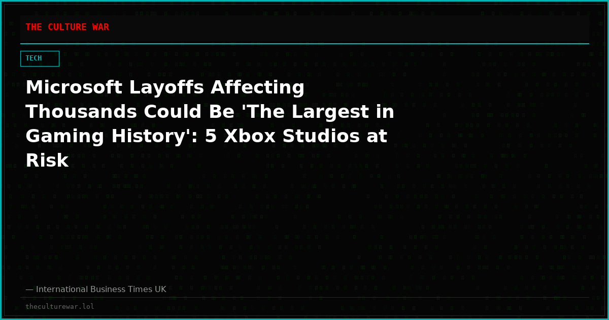 Microsoft Layoffs Affecting Thousands Could Be 'The Largest in Gaming History': 5 Xbox Studios at Risk