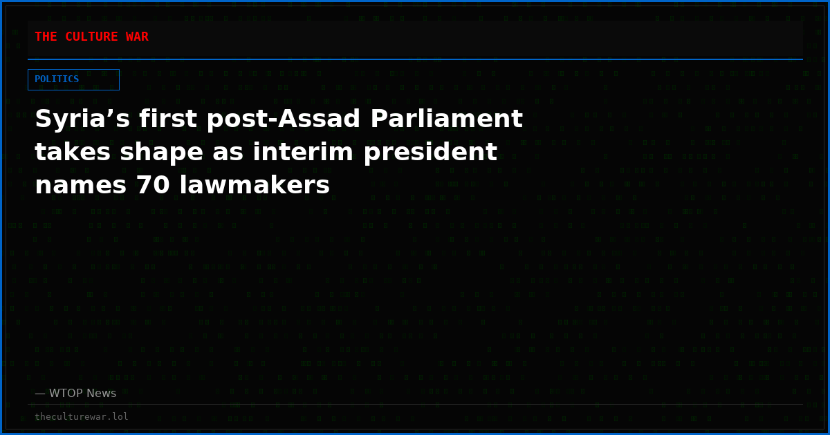 Syria’s first post-Assad Parliament takes shape as interim president names 70 lawmakers