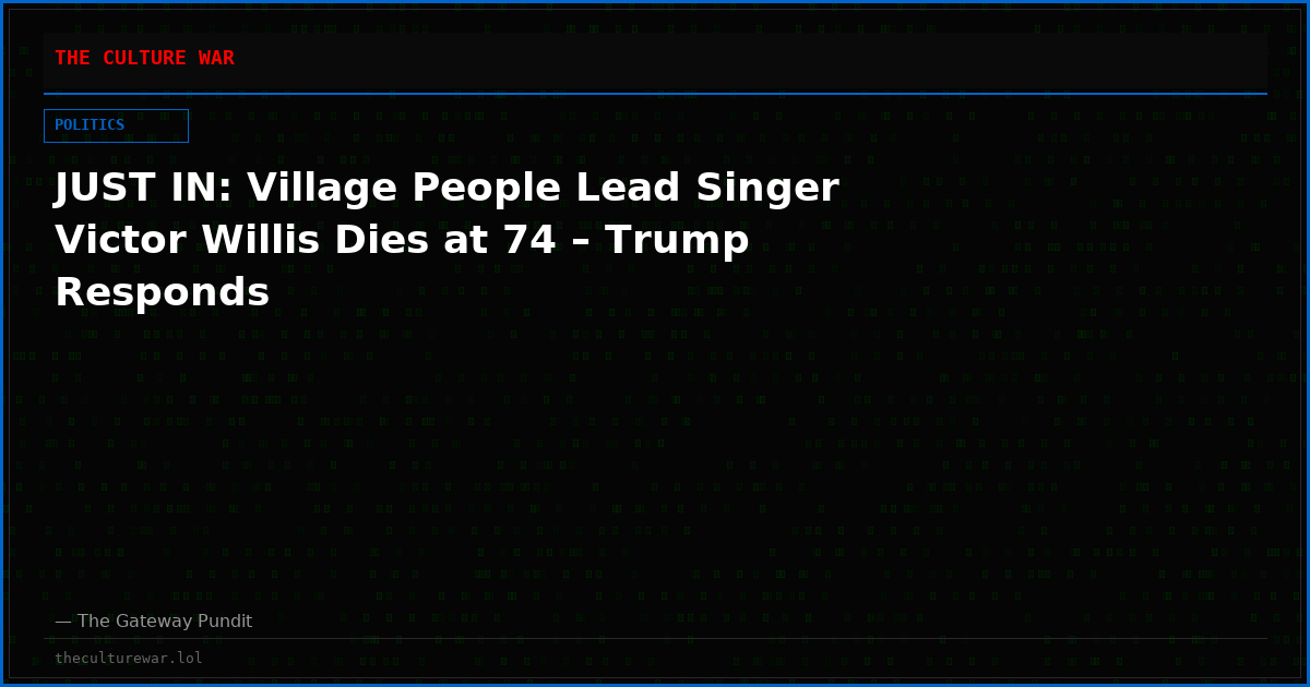 JUST IN: Village People Lead Singer Victor Willis Dies at 74 – Trump Responds