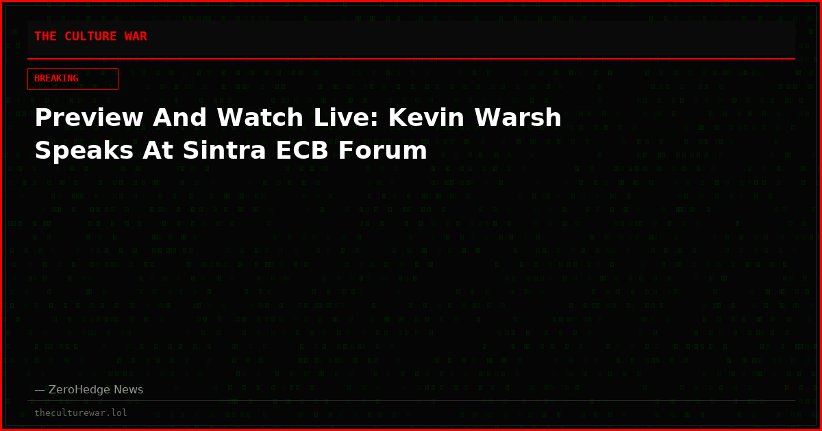 Preview And Watch Live: Kevin Warsh Speaks At Sintra ECB Forum