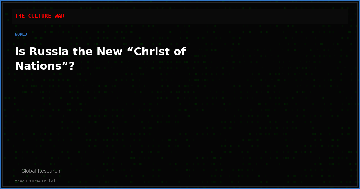 Is Russia the New “Christ of Nations”?