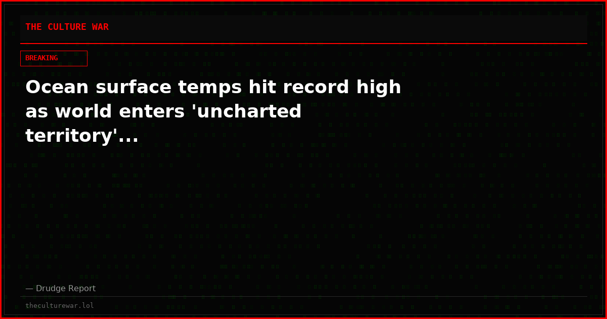 Ocean surface temps hit record high as world enters 'uncharted territory'...