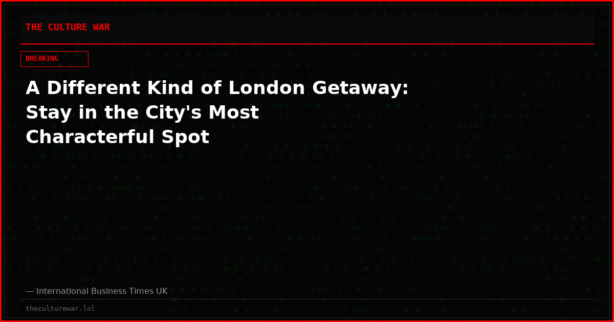 A Different Kind of London Getaway: Stay in the City's Most Characterful Spot