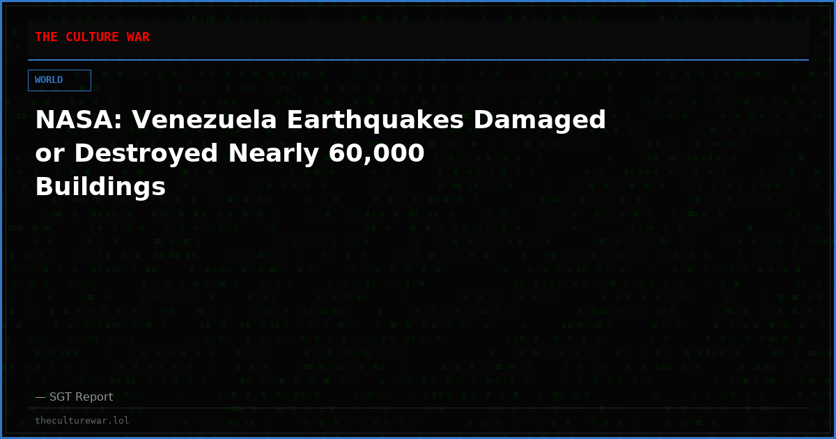 NASA: Venezuela Earthquakes Damaged or Destroyed Nearly 60,000 Buildings