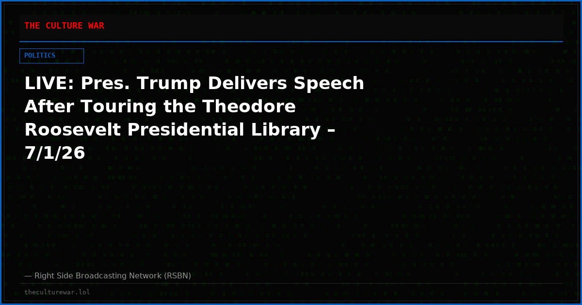 LIVE: Pres. Trump Delivers Speech After Touring the Theodore Roosevelt Presidential Library – 7/1/26