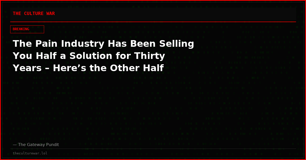 The Pain Industry Has Been Selling You Half a Solution for Thirty Years – Here’s the Other Half