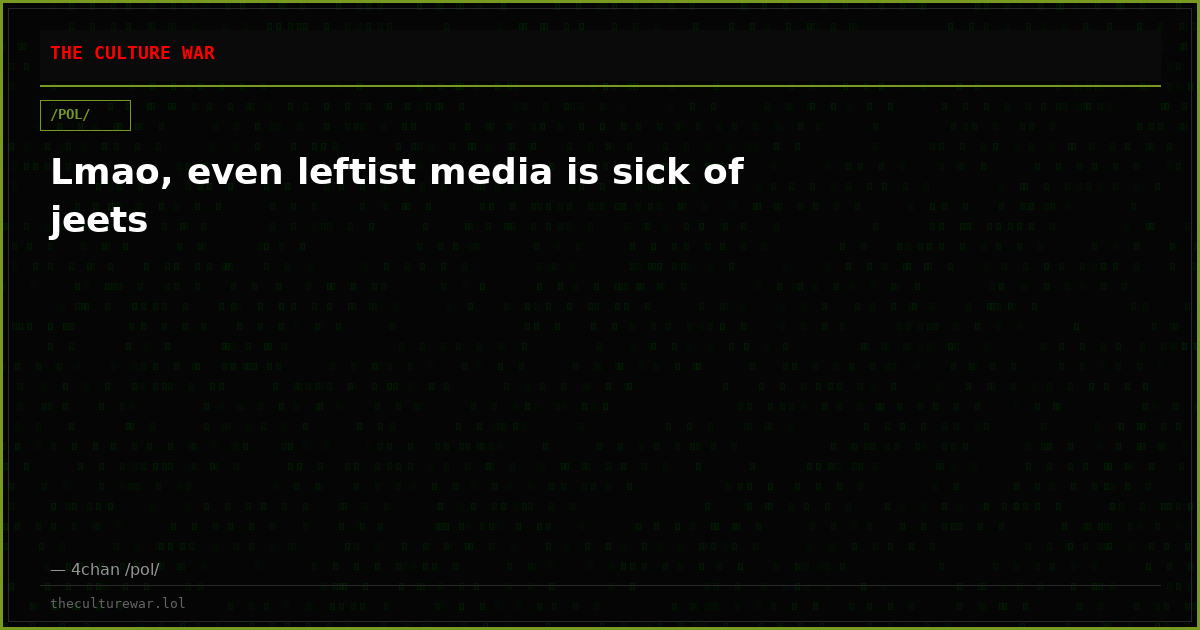 Lmao, even leftist media is sick of jeets