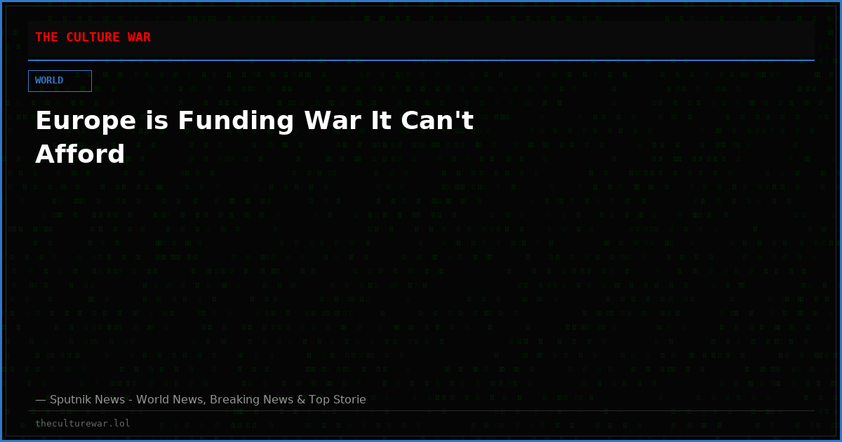 Europe is Funding War It Can't Afford