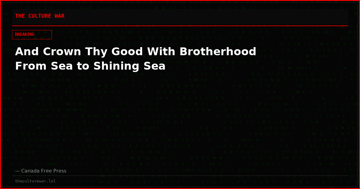 And Crown Thy Good With Brotherhood From Sea to Shining Sea
