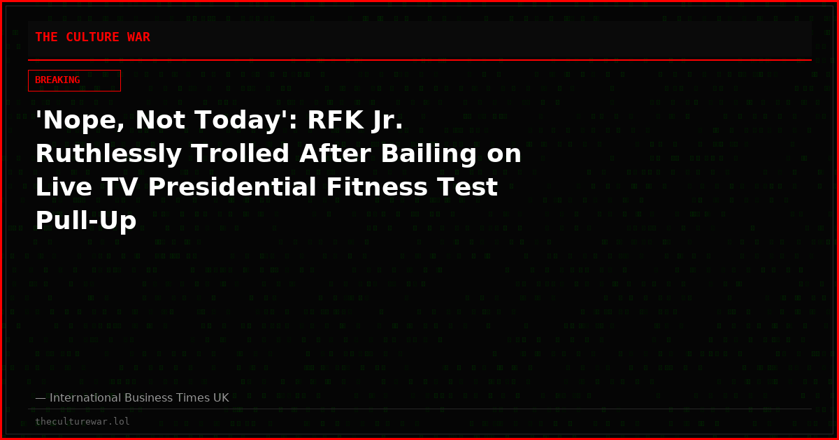 'Nope, Not Today': RFK Jr. Ruthlessly Trolled After Bailing on Live TV Presidential Fitness Test Pull-Up
