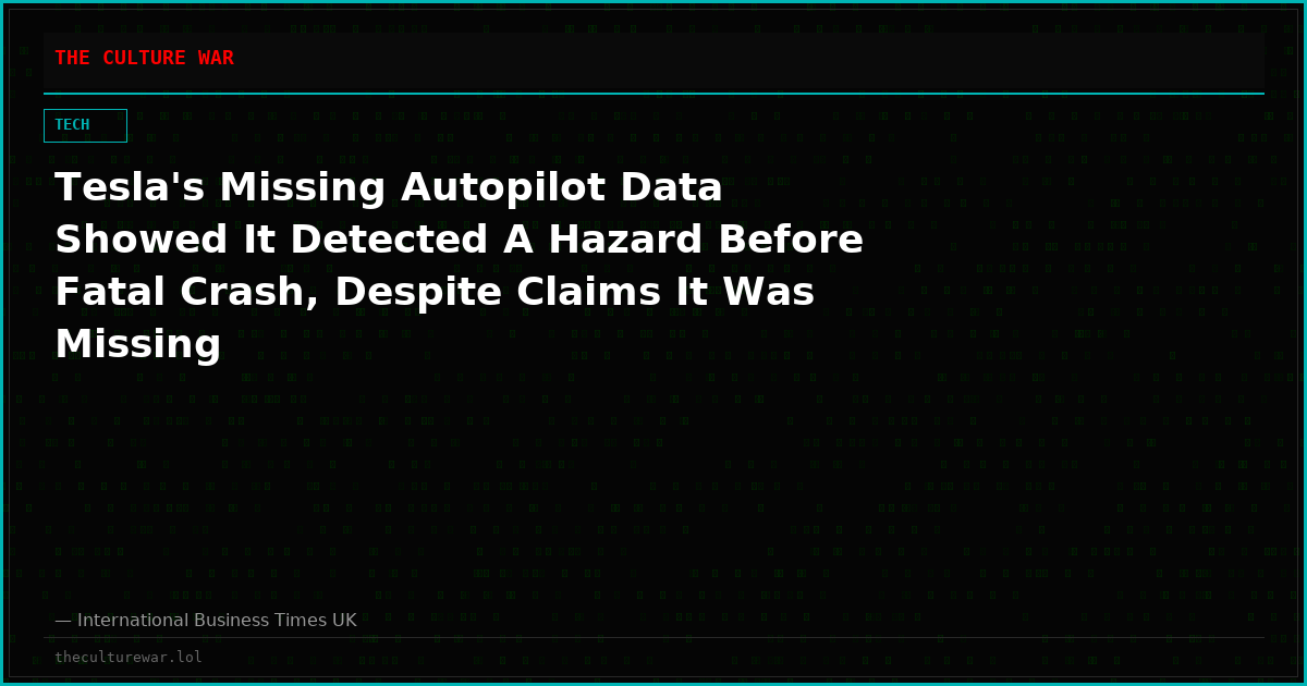 Tesla's Missing Autopilot Data Showed It Detected A Hazard Before Fatal Crash, Despite Claims It Was Missing