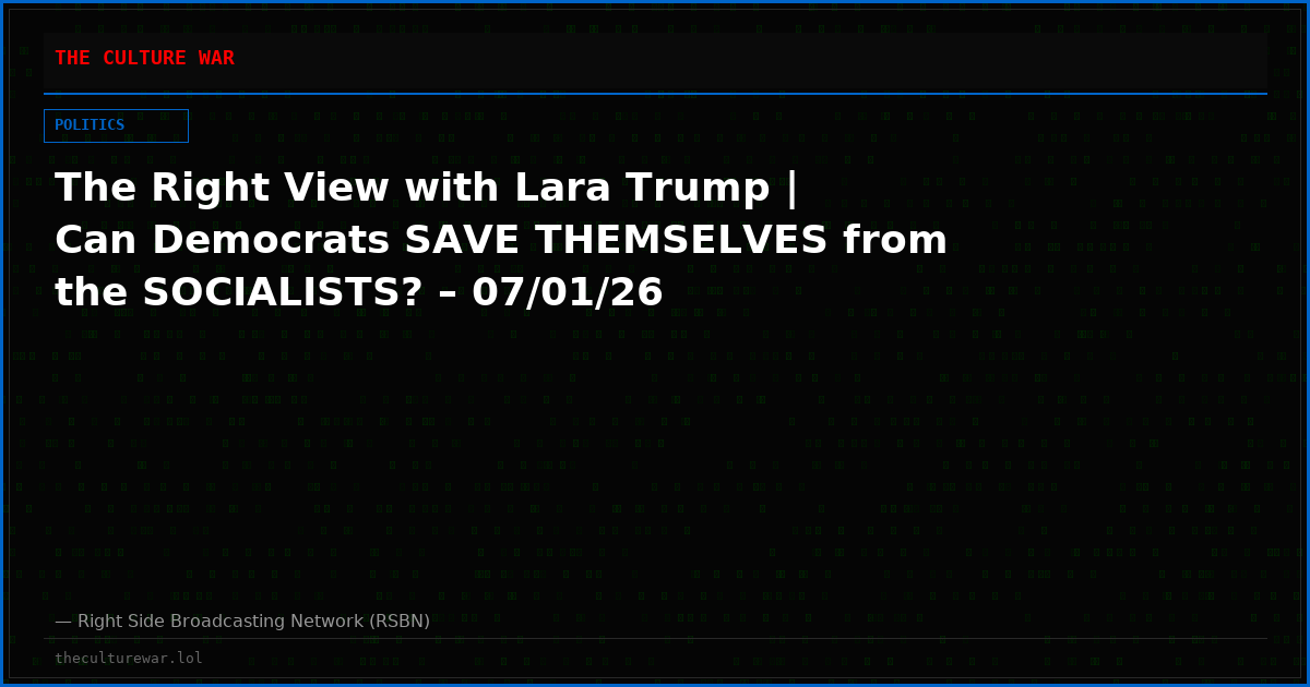 The Right View with Lara Trump | Can Democrats SAVE THEMSELVES from the SOCIALISTS? – 07/01/26