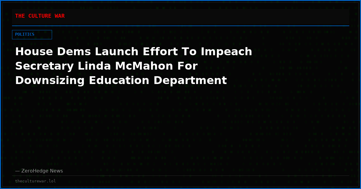 House Dems Launch Effort To Impeach Secretary Linda McMahon For Downsizing Education Department