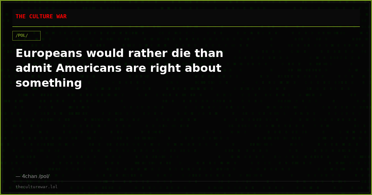 Europeans would rather die than admit Americans are right about something