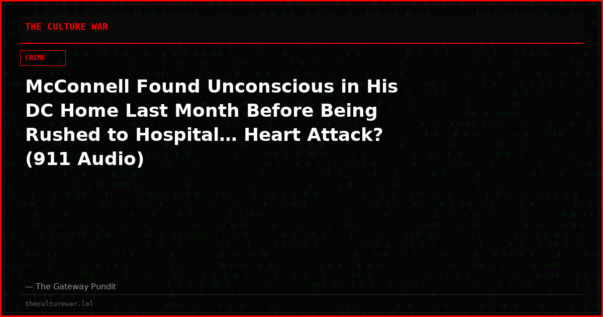 McConnell Found Unconscious in His DC Home Last Month Before Being Rushed to Hospital… Heart Attack? (911 Audio)