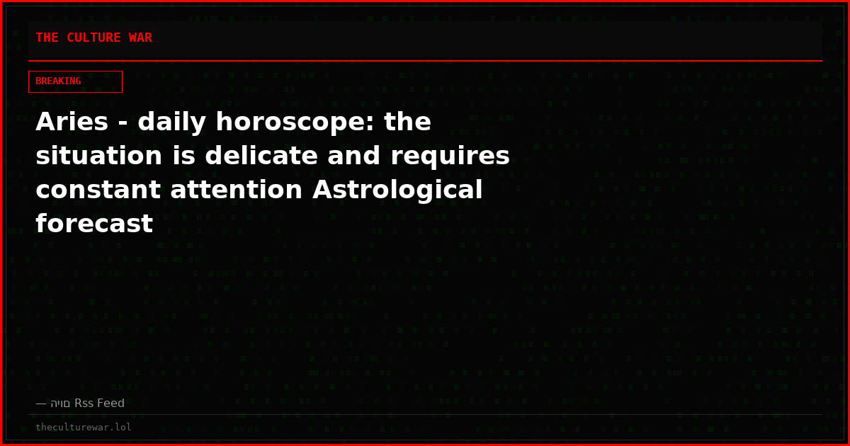 Aries - daily horoscope: the situation is delicate and requires constant attention Astrological forecast