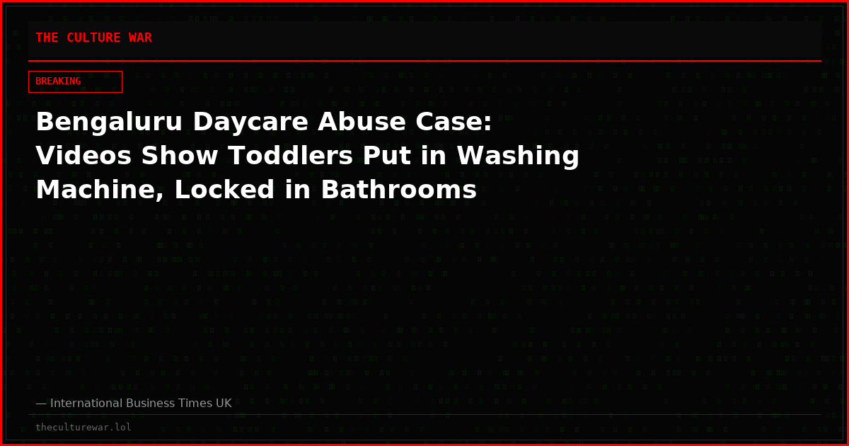 Bengaluru Daycare Abuse Case: Videos Show Toddlers Put in Washing Machine, Locked in Bathrooms