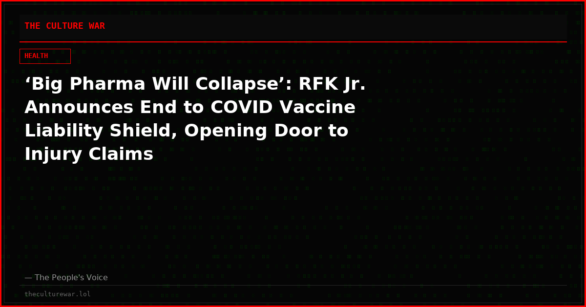 ‘Big Pharma Will Collapse’: RFK Jr. Announces End to COVID Vaccine Liability Shield, Opening Door to Injury Claims