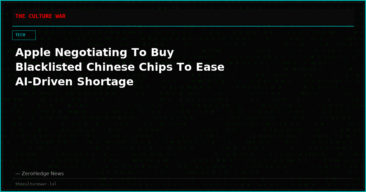 Apple Negotiating To Buy Blacklisted Chinese Chips To Ease AI-Driven Shortage