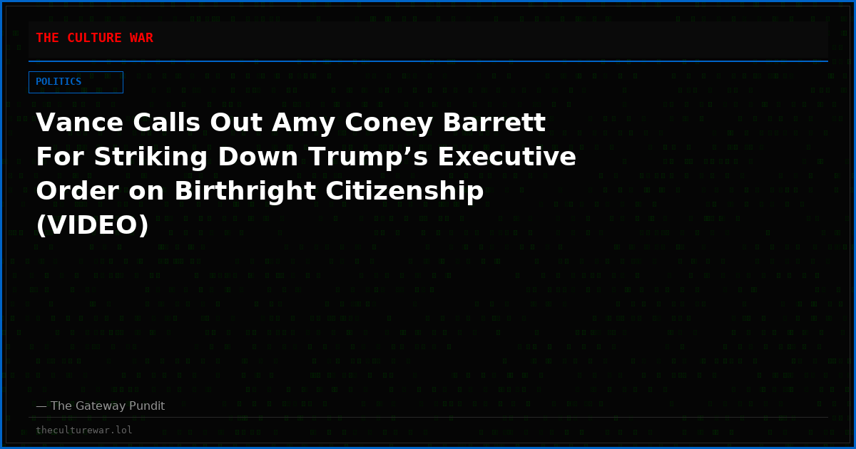 Vance Calls Out Amy Coney Barrett For Striking Down Trump’s Executive Order on Birthright Citizenship (VIDEO)