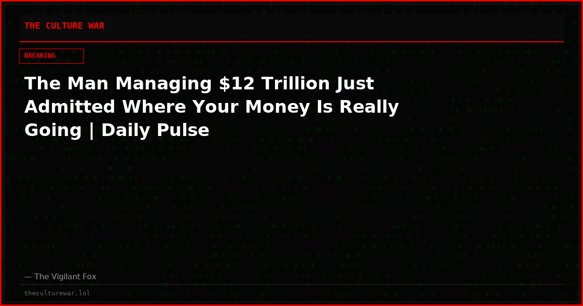 The Man Managing $12 Trillion Just Admitted Where Your Money Is Really Going | Daily Pulse