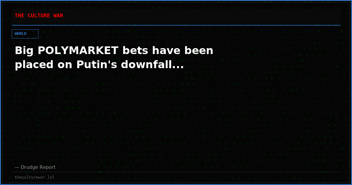 Big POLYMARKET bets have been placed on Putin's downfall...