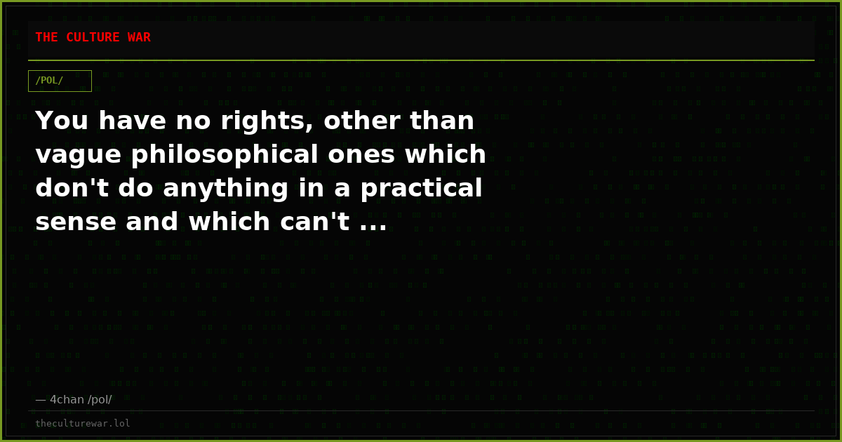 You have no rights, other than vague philosophical ones which don't do anything in a practical sense and which can't ...
