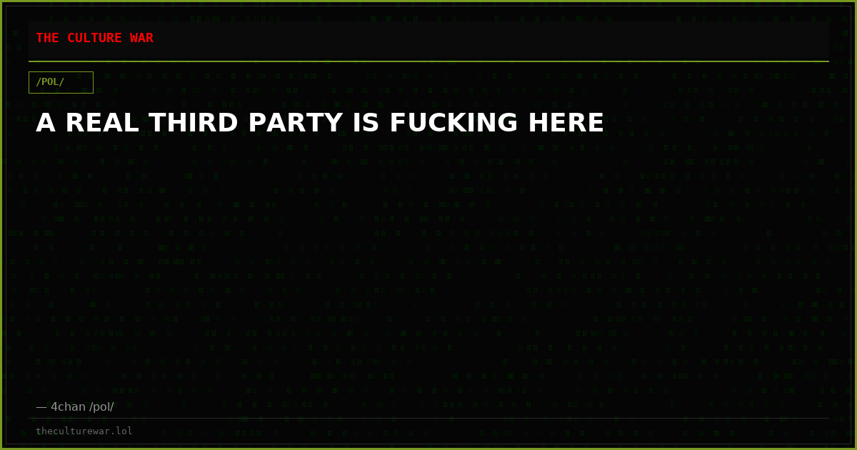 A REAL THIRD PARTY IS FUCKING HERE