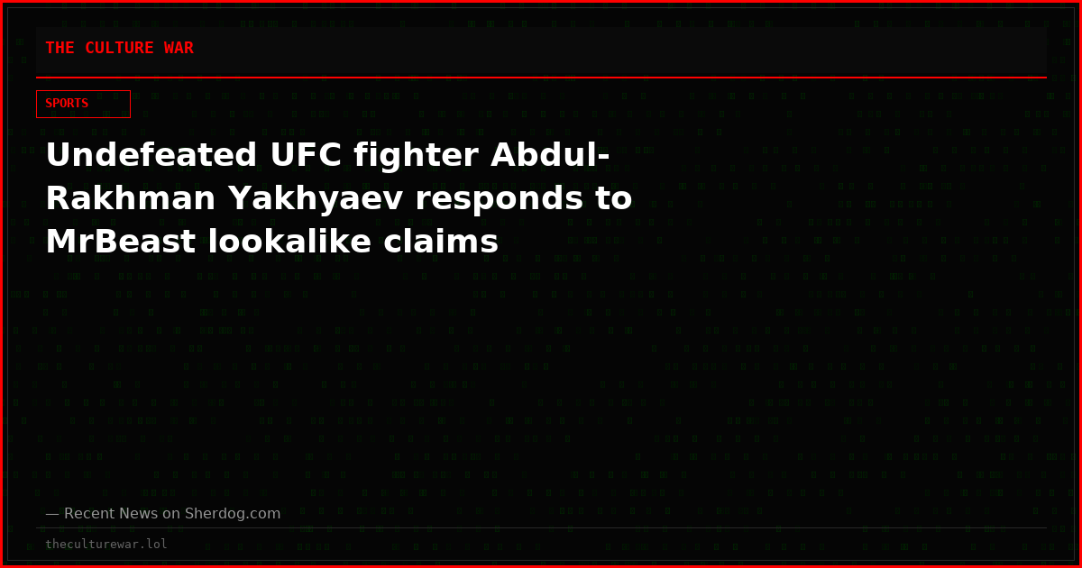 Undefeated UFC fighter Abdul-Rakhman Yakhyaev responds to MrBeast lookalike claims