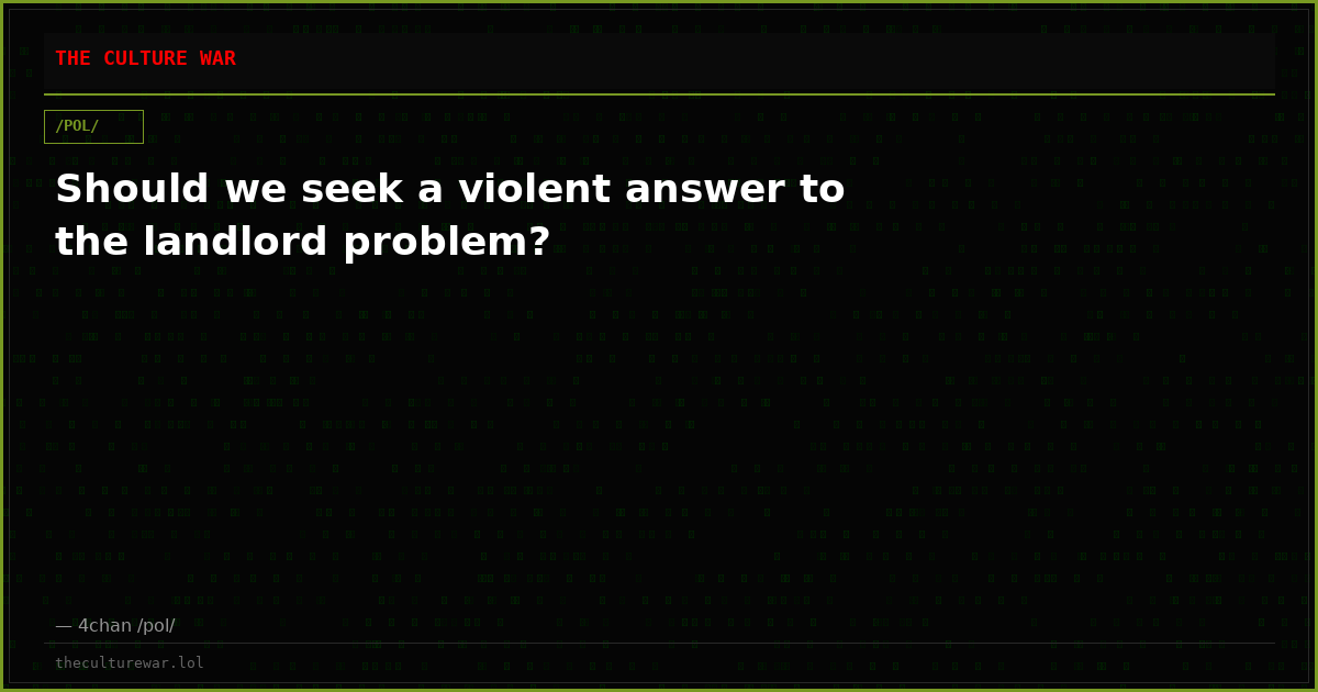 Should we seek a violent answer to the landlord problem?