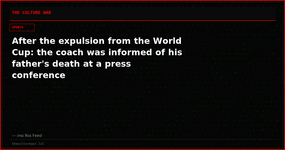 After the expulsion from the World Cup: the coach was informed of his father's death at a press conference