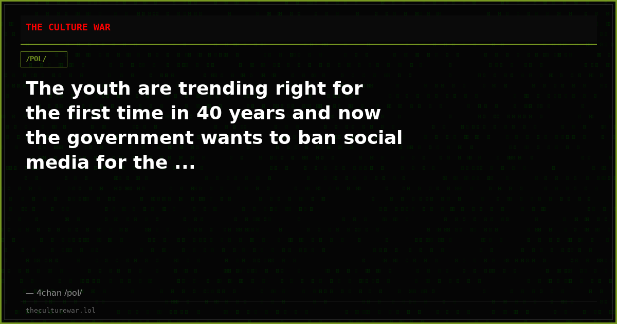 The youth are trending right for the first time in 40 years and now the government wants to ban social media for the ...