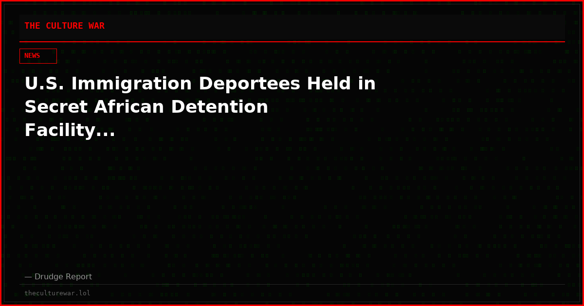 U.S. Immigration Deportees Held in Secret African Detention Facility...