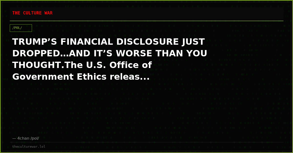 TRUMP’S FINANCIAL DISCLOSURE JUST DROPPED…AND IT’S WORSE THAN YOU THOUGHT.The U.S. Office of Government Ethics releas...