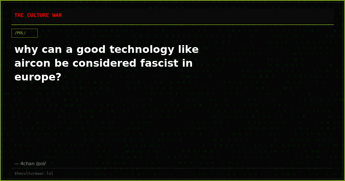 why can a good technology like aircon be considered fascist in europe?