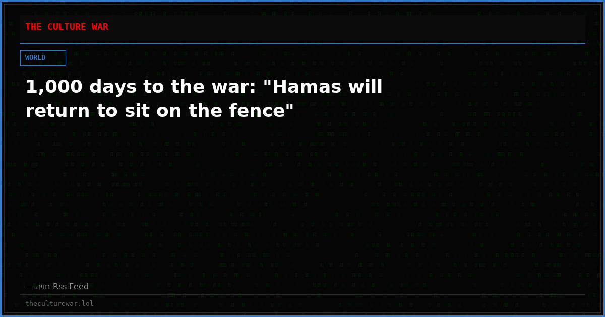 1,000 days to the war: "Hamas will return to sit on the fence"