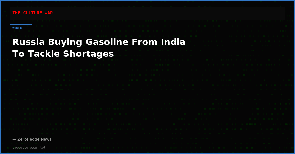 Russia Buying Gasoline From India To Tackle Shortages