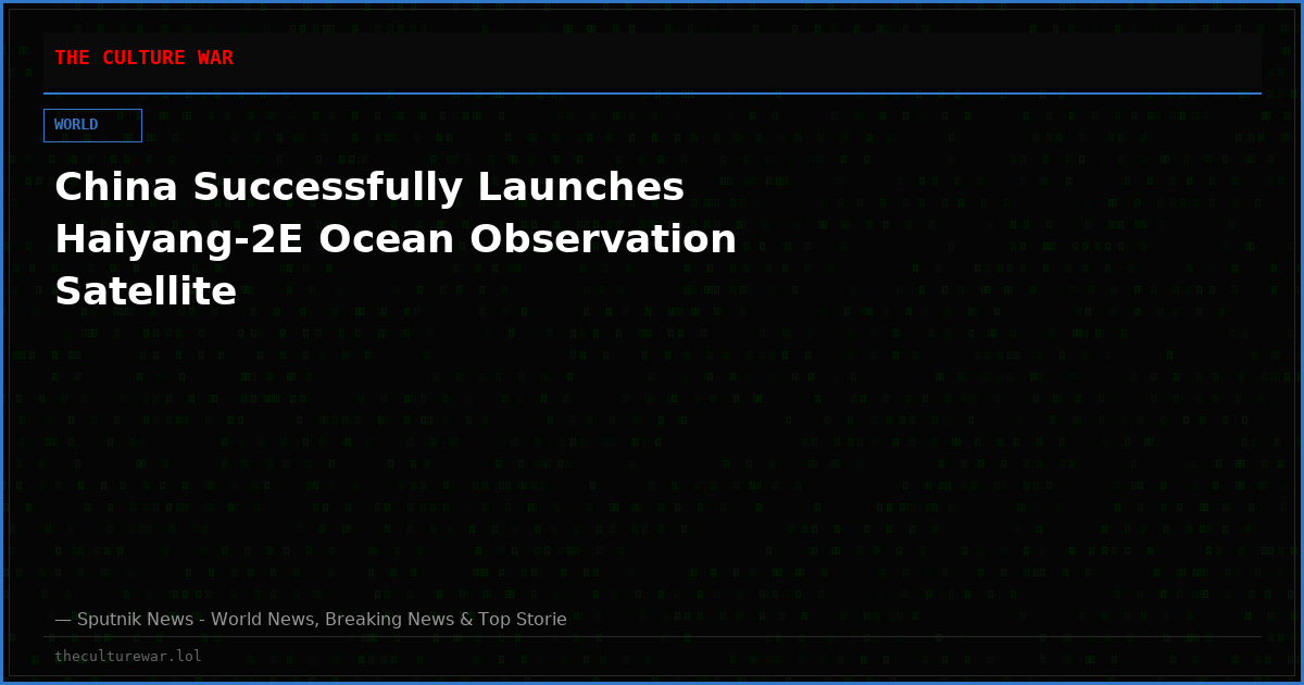 China Successfully Launches Haiyang-2E Ocean Observation Satellite