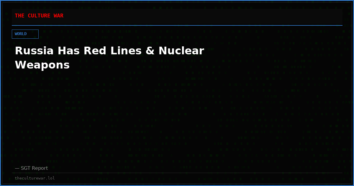 Russia Has Red Lines & Nuclear Weapons