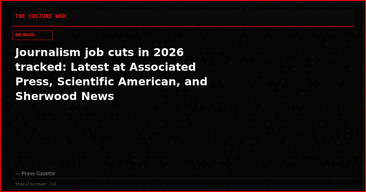 Journalism job cuts in 2026 tracked: Latest at Associated Press, Scientific American, and Sherwood News