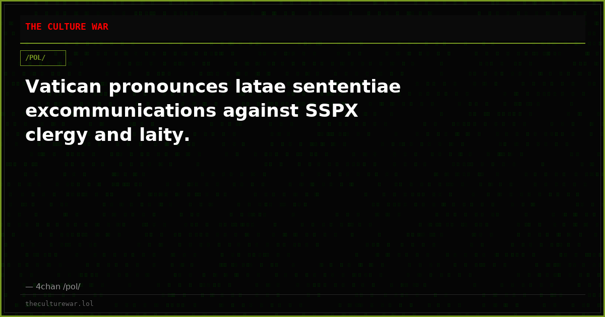 Vatican pronounces latae sententiae excommunications against SSPX clergy and laity.