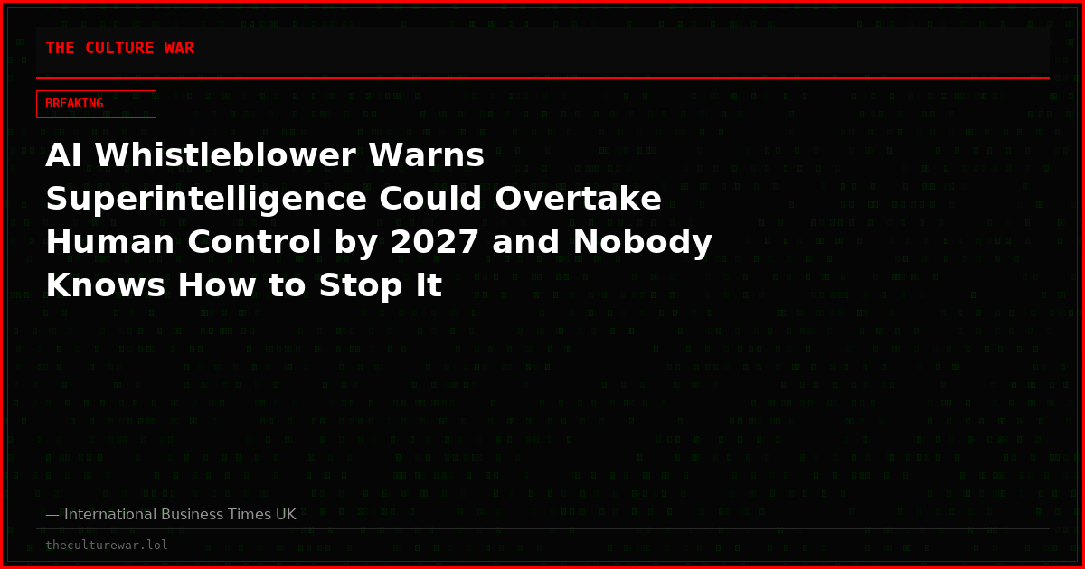 AI Whistleblower Warns Superintelligence Could Overtake Human Control by 2027 and Nobody Knows How to Stop It
