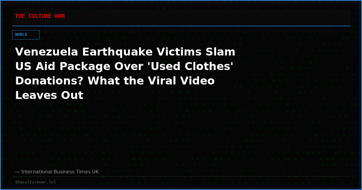 Venezuela Earthquake Victims Slam US Aid Package Over 'Used Clothes' Donations? What the Viral Video Leaves Out