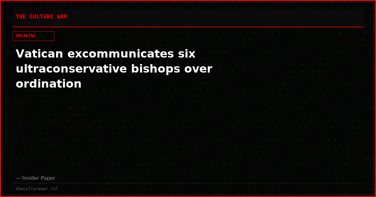 Vatican excommunicates six ultraconservative bishops over ordination